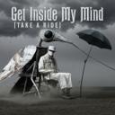 Get Inside My Mind (Take A Ride)