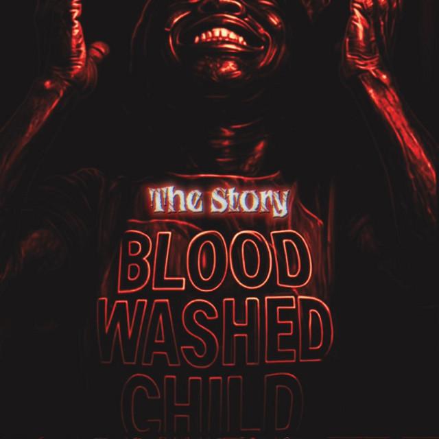 Blood Washed Child The Story