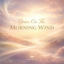 GRACE ON THE MORNING WIND PART1