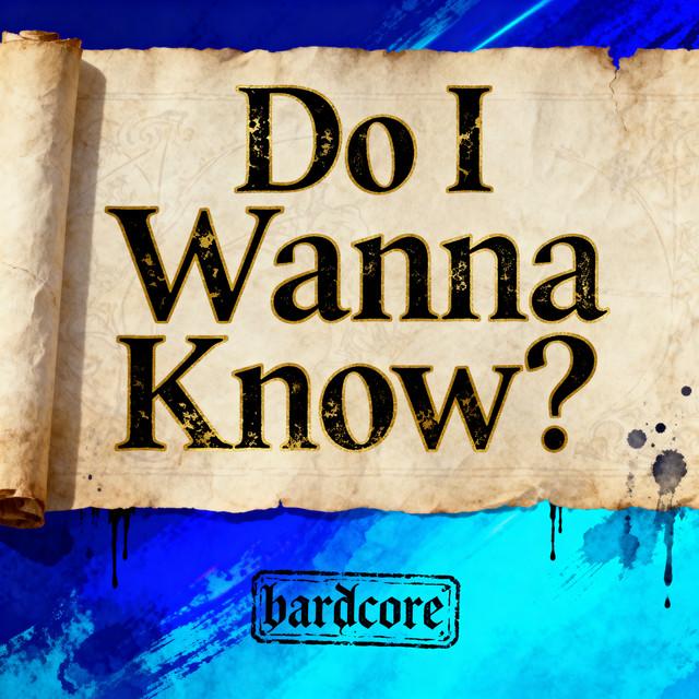 Do I Wanna Know? - Bardcover