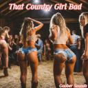 That Country Girl Bad