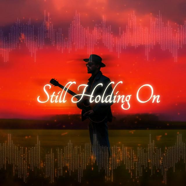 Still Holding On