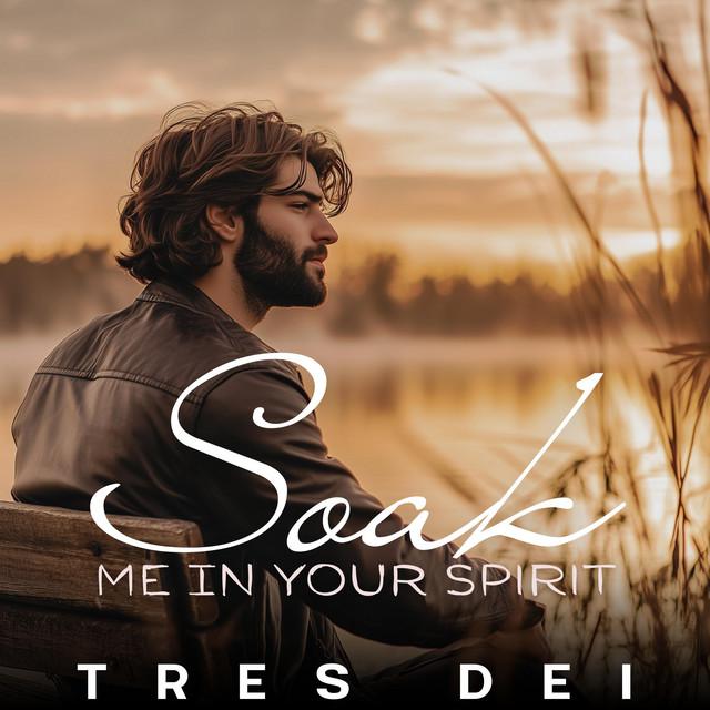 Soak Me In Your Spirit