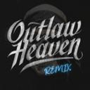 OUTLAW HEAVEN - Remix