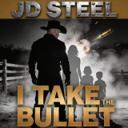 I Take the Bullet