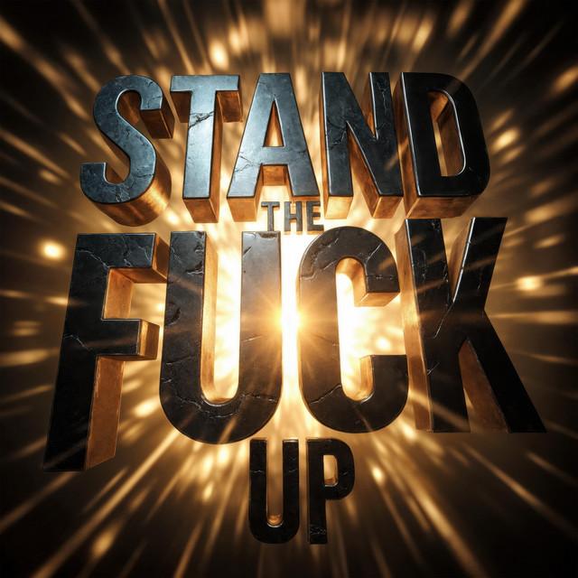Stand The Fuck Up