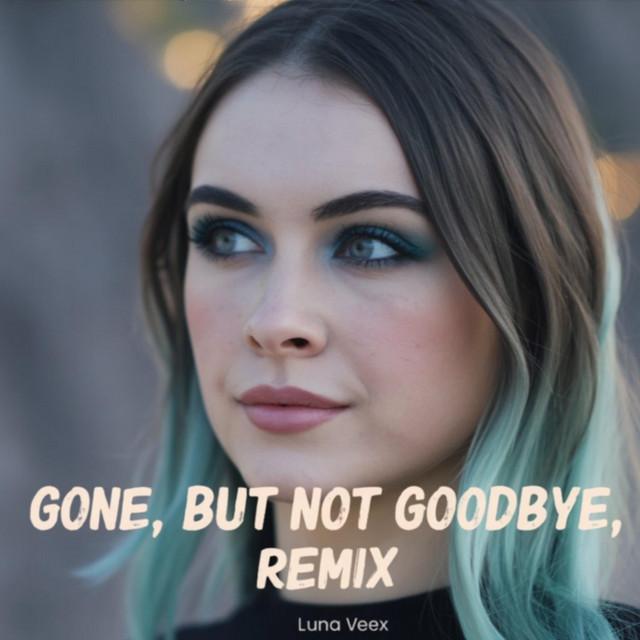 Gone But Not Goodbye (Remix)