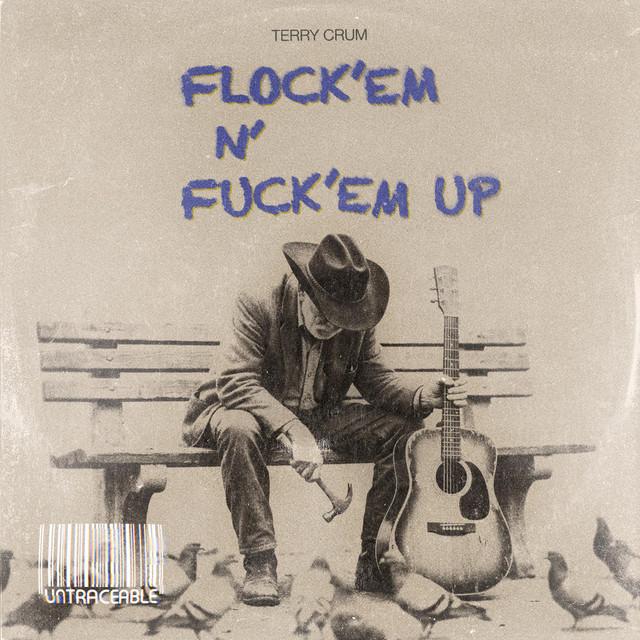 Flock'em N' Fuck'em Up (Terry Crum)