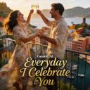 Everyday I Celebrate You