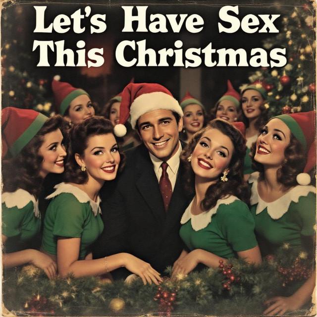 Let's Have Sex This Christmas