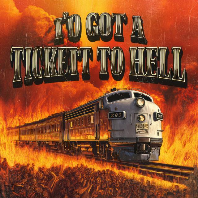 I got a Ticket to hell