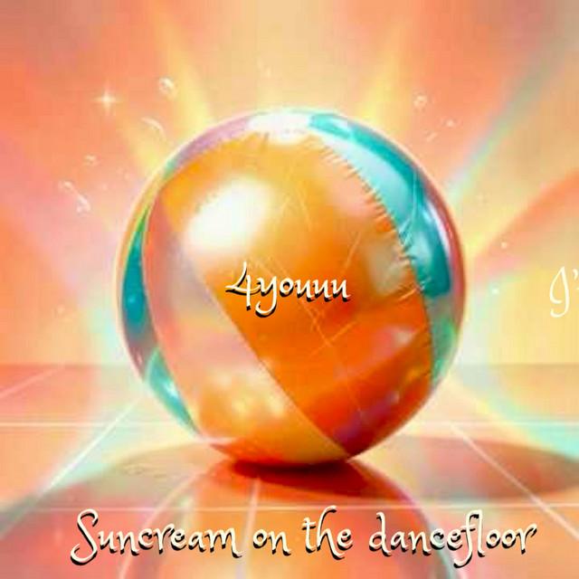Suncream on the dancefloor