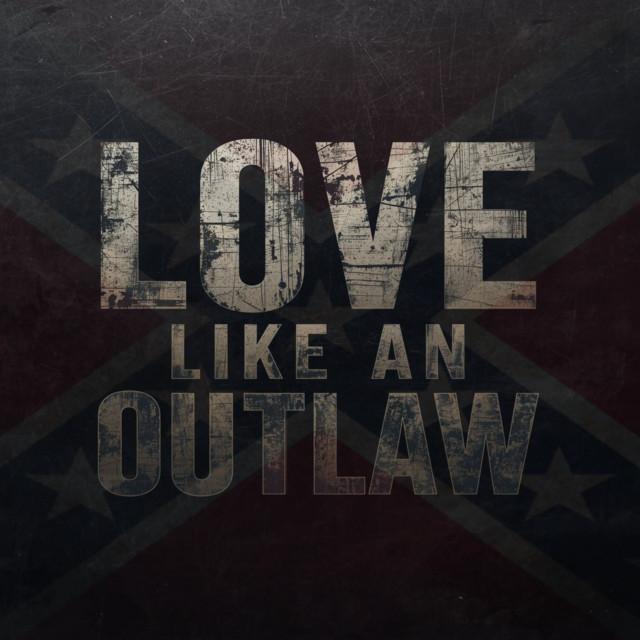 LOVE LIKE AN OUTLAW