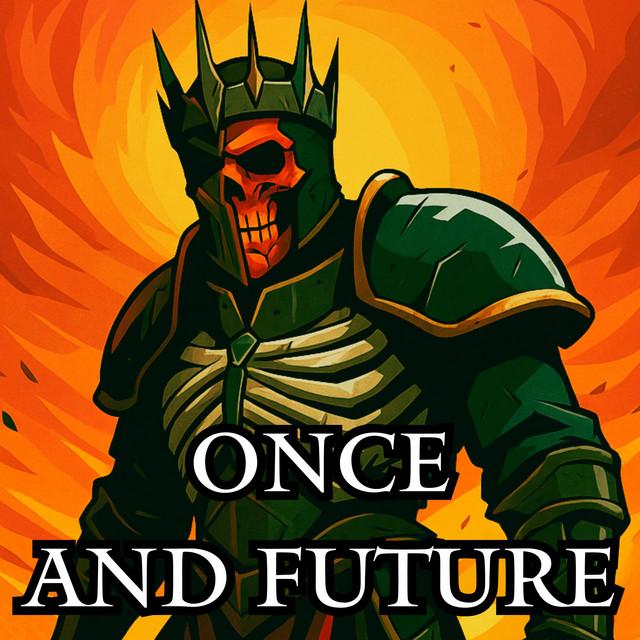 Once and Future