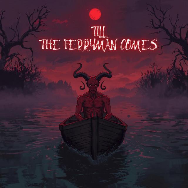 Till the Ferryman Comes
