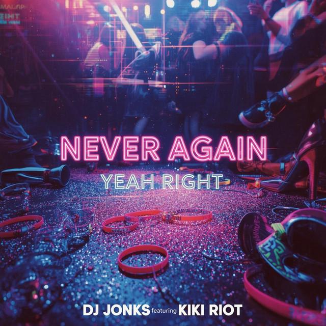 Never Again (Yeah Right) - Radio Edit