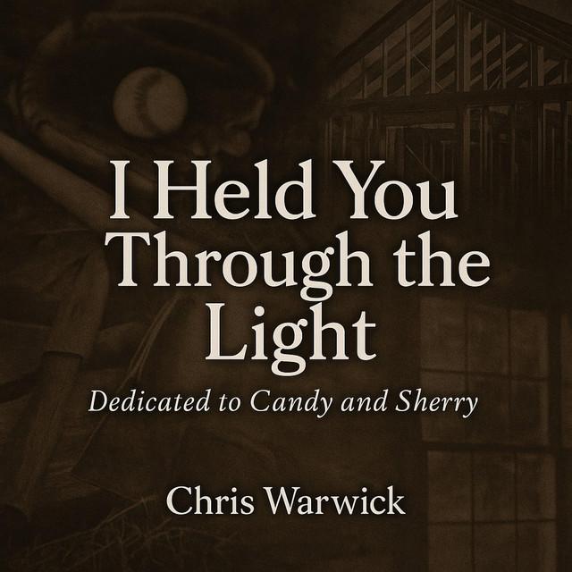 I Held You Through The Light