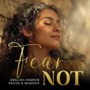 Fear Not (אַל־תִּירָא) – Uplifting Worship in English & Hebrew