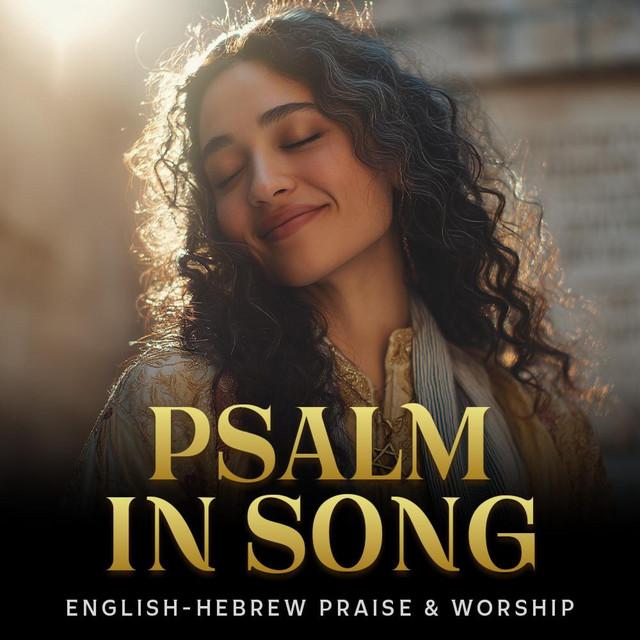 Psalm in Song – Sheltered Under Wings (Hebrew & English Worship)