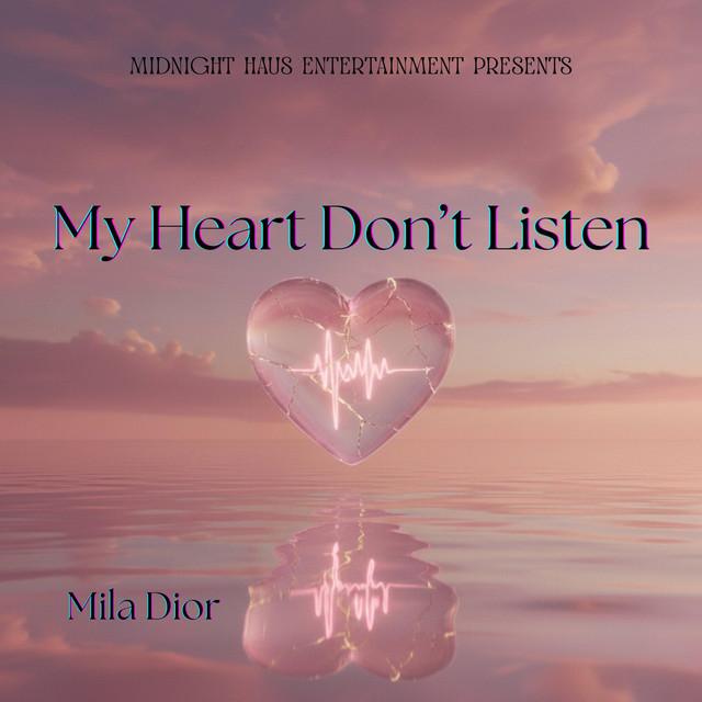 My Heart Don't Listen