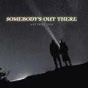 Somebody's Out There