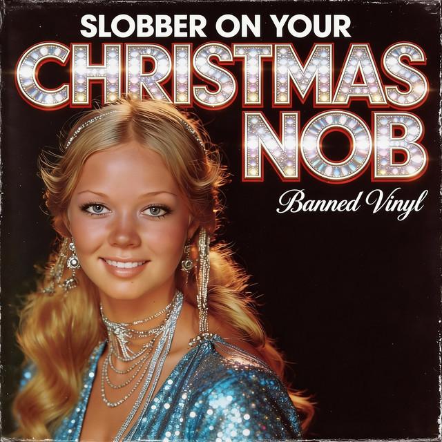 Slobber on Your Christmas Nob
