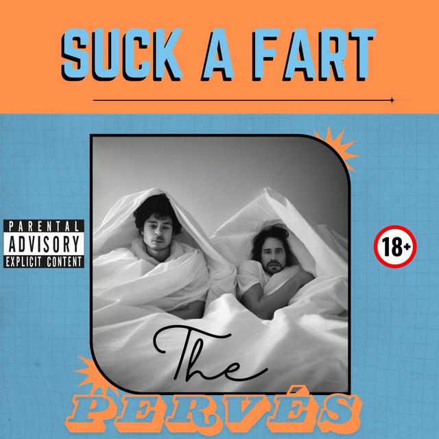 Suck A Fart (The Pervés)