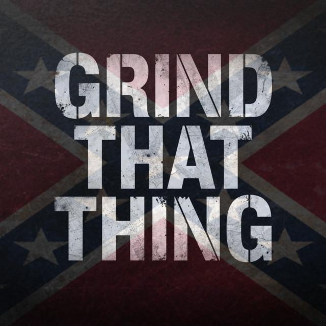 Grind That Thing