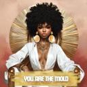 You Are The Mold (Unstoppable)