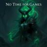 No Time for Games (Sylvanas Windrunner)