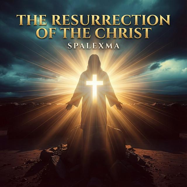 The Resurrection of the Christ