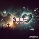 I Need You