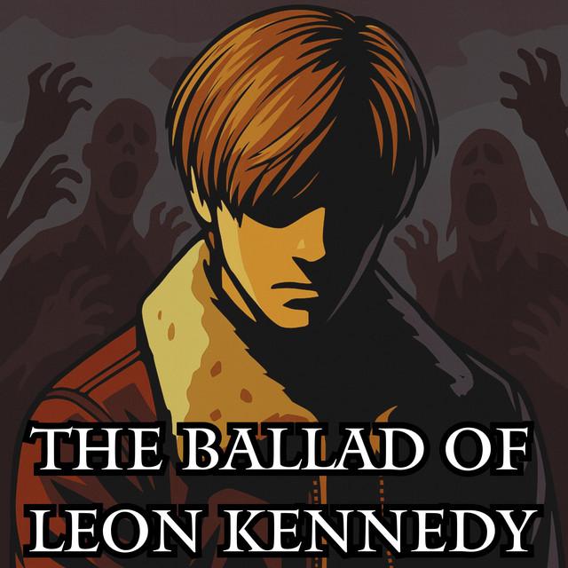 The Ballad of Leon Kennedy