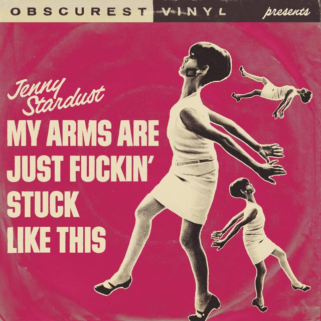 My Arms Are Just Fuckin’ Stuck Like This