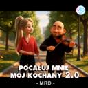 Pocałuj mnie mój kochany 2.0 - Radio edit