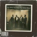 My Willy Touched The Toilet Water