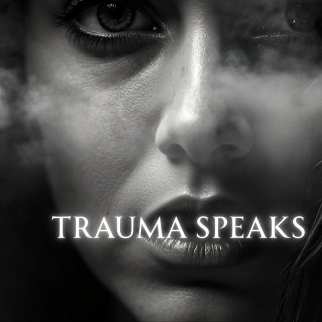 Trauma Speaks