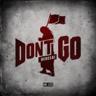 Don't Go - Don't Stay