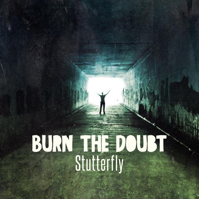 Burn the Doubt
