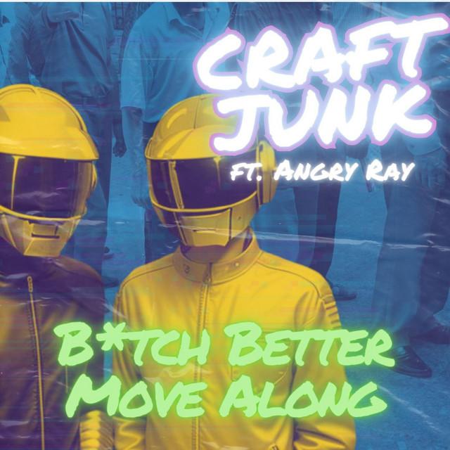 Bitch Better Move Along