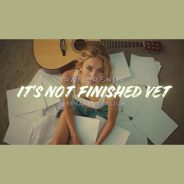 It's Not Finished Yet - Keepsakes Version